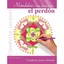 Mandalas para favorecer el perdon / Mandalas to Encourage Forgiveness Jacques, C