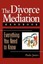 The Divorce Mediation Handbook: Everything You Need to Know by Paula James.