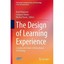 The Design of Learning Experience: Creating the Future of Educational Technology