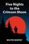 Five Nights to the Crimson Moon by Renfrey, Walter -Paperback