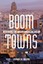 Boom Towns Restoring the Urban American Dream 9780804781633 (Hardback, 2014)