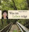 Margot Käßmann - Was im Leben trägt
