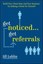 Get Noticed... Get Referrals: Build Your Client Base and Your Business by