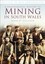 A Photographic History of Mining in South Wales (Britain in Old (PB) 0752459414