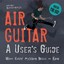 Air Guitar: A User's Guide: What Every Axeman Needs to Know by Bruno...