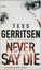 Tess Gerritsen ___ Never Say Die ___BRANDNEU ____ PORTOFREI GB