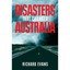 Disasters That Changed Australia - Paperback NEW Evans, Richard 2009-09-30
