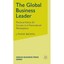 The Global Business Leader: Practical Advice for Success in a Transcultural Mark