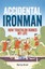 Accidental Ironman: How Triathlon Ruined My Life by Martyn Brunt (Paperback,...