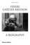 Henri Cartier-Bresson: A Biography by Pierre Assouline.