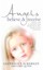 Angels Believe and Receive: Bring the guidance and wisdom of the angels into