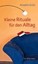 Grün, Anselm: Kleine Rituale für den Alltag, Buch