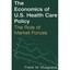 The Economics of U.s. Health Care Policy: The Role of Market Forces Frank W. Mus