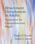 Attachment Disturbances in Adults: Treatment for Comprehensive Repair.