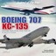 Boeing 707 KC-135: And Their Derivatives, from Dash 80 to the E-8 J-Stars by...