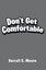 NEW Don't Get Comfortable by Darrall S Moore BOOK (Paperback) Free P&H