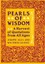 Pearls of Wisdom: A Harvest of Quotations from All Ages by Jerome Agel.