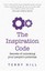 The Inspiration Code Secrets of Unlocking Your People's Potential 9781784520823