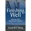 Finishing Well: Closing Life's Significant Chapters David W. F. Wong