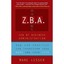 ZBA: Zen of Business Administration -How Zen Practice C - Paperback NEW Lesser,