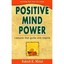 Positive Mind Power: Lessons That Guide and Inspire - Paperback NEW Mittal, Rake