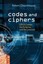 Codes and Ciphers: Julius Caesar, the Enigma and the Internet by R. F....