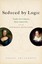 Seduced by Logic: Emilie Du Chatelet, Mary Somerville and the Newtonian...
