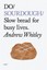 Do Sourdough: Slow Bread for Busy Lives by Andrew Whitley.