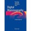 Digital Mammography: A Holistic Approach Hogg, Peter (Edited by)/ Kelly, Judith