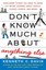 Don't Know Much about Anything Else: Even More Things You Need to Know But...
