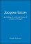 Jacques Lacan: An Outline of a Life and History of a System of Thought by...