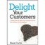 Delight Your Customers - Paperback NEW Steve Curtin 2013-07-01
