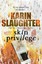 Skin Privilege: (Grant County Series 6) (Grant County Series) by Karin Slaughter