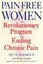 Pain Free for Women: The Revolutionary Program for Ending Chronic Pain.