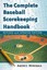 The Complete Baseball Scorekeeping Handbook by Andres Wirkmaa 9781476663890