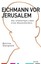 Eichmann vor Jerusalem
