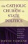 The Catholic Church in State Politics: Negotiating Prophetic Demands and Politic