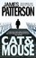 Cat and Mouse by James Patterson.