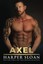 NEW Axel (Corps Security) (Volume 1) by Harper Sloan