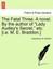 Fatal Three. a Novel. by the Author of Lady Audley's Secret, Etc. [i.e. M. E. Br