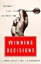 Winning Decisions: Getting it Right the First Time by J.Edward Russo.