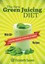 The New Green Juicing Diet: With 60+ Alkalizing, Energizing, Detoxifying, Fat...