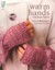 Warm Hands Warm the Heart: Make 8 Mittens for Everyone You Love by Kara Gott...