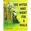 The Witch Who Went for a Walk, Softcover, Beginning to - Paperback NEW Hillert,