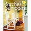 Porches and Sunrooms: Planning and Remodeling Ideas Roger German