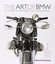 The Art of BMW: 90 Years of Motorcycle Excellence - Hardcover NEW Jakobs, Fred 2