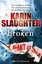 Broken (Georgia) by Karin Slaughter.
