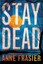 Stay Dead by Anne Frasier (Paperback, 2014)