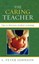 NEW The Caring Teacher by Peter L. Johnson BOOK (Hardback) Free P&H