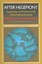 After Hegemony: Cooperation and Discord in the World Political Economy by...